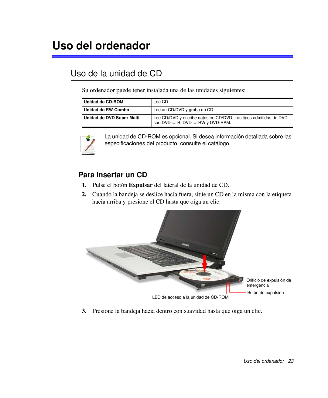 Samsung NP-R40K006/SES, NP-R40FY07/SES, NP-R40FY00/SES manual Uso del ordenador, Uso de la unidad de CD, Para insertar un CD 