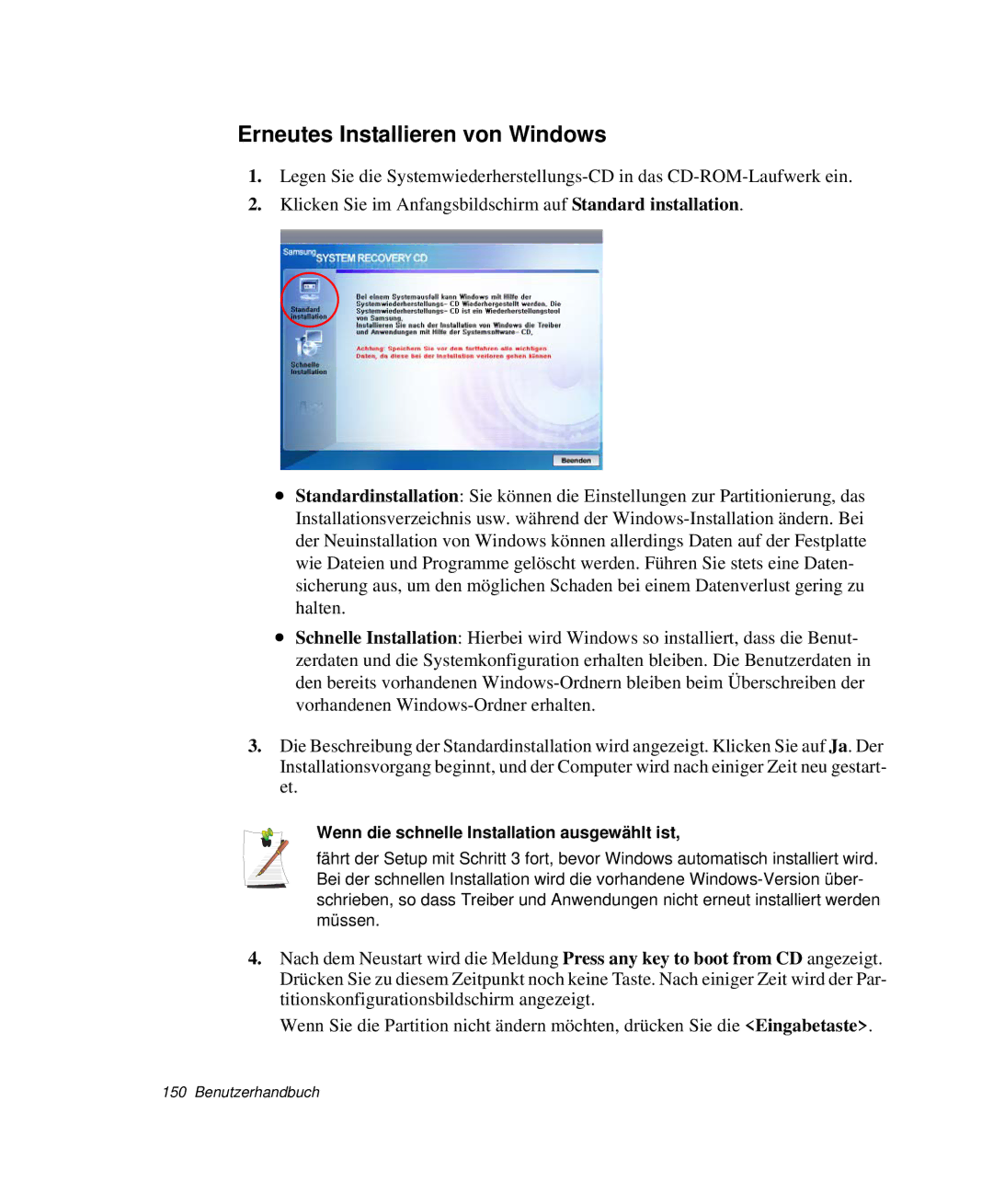 Samsung NP-R40K003/SEG, NP-R40FY0B/SEG Erneutes Installieren von Windows, Wenn die schnelle Installation ausgewählt ist 