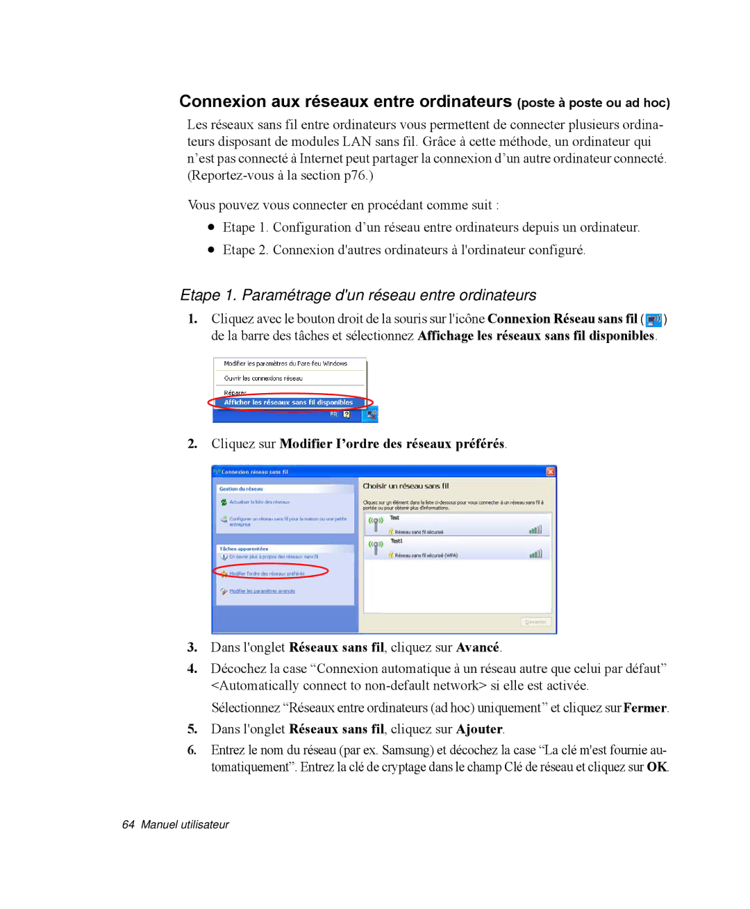 Samsung NP-R40FY05/SEF, NP-R40R001/SEF, NP-R40FY00/SEF, NP-R40FY01/SEF Etape 1. Paramétrage dun réseau entre ordinateurs 