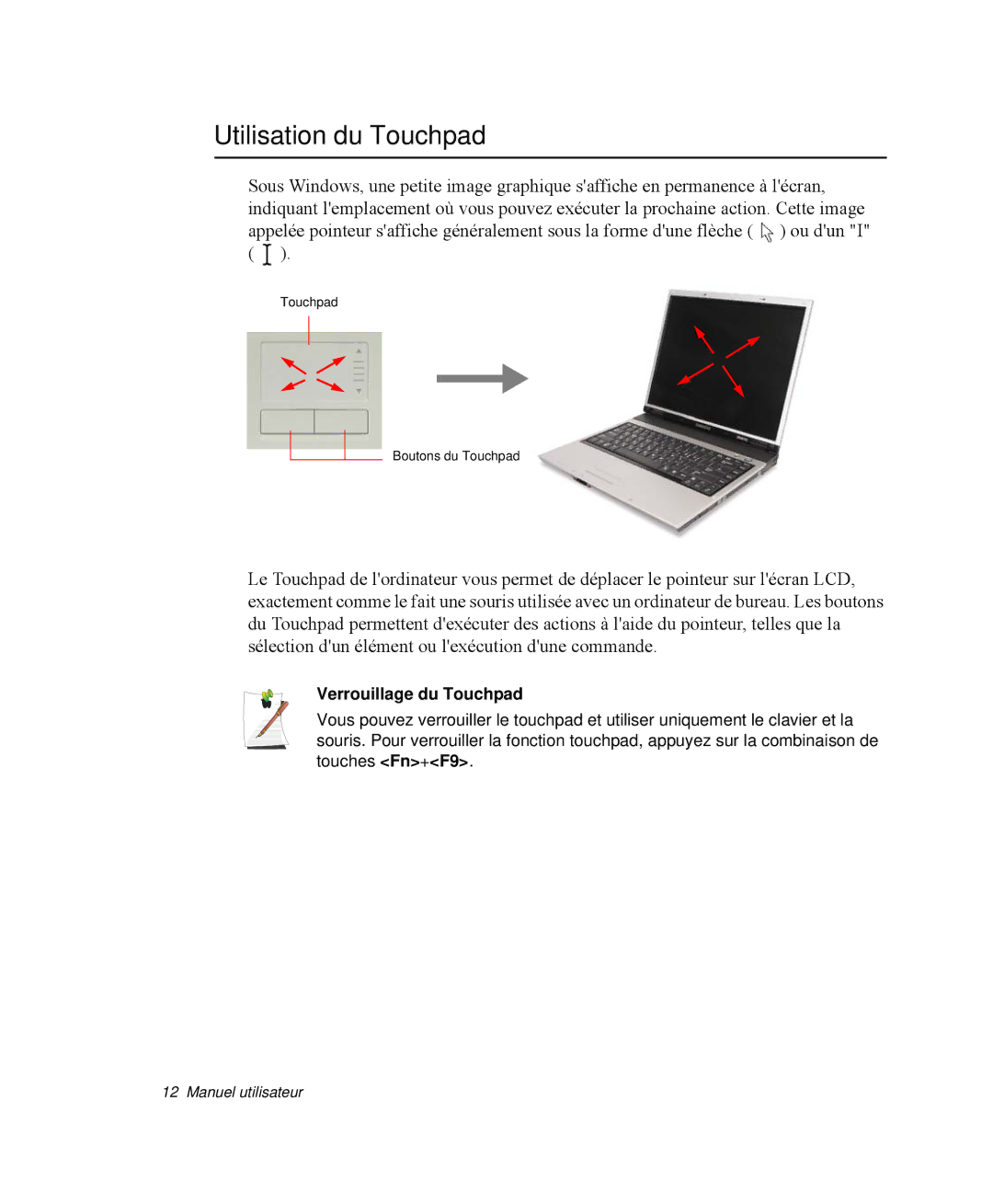 Samsung NP-R65C000/SEF, NP-R65TV02/SEF, NP-R65KV00/SEF, NP-R65TV03/SEF Utilisation du Touchpad, Verrouillage du Touchpad 