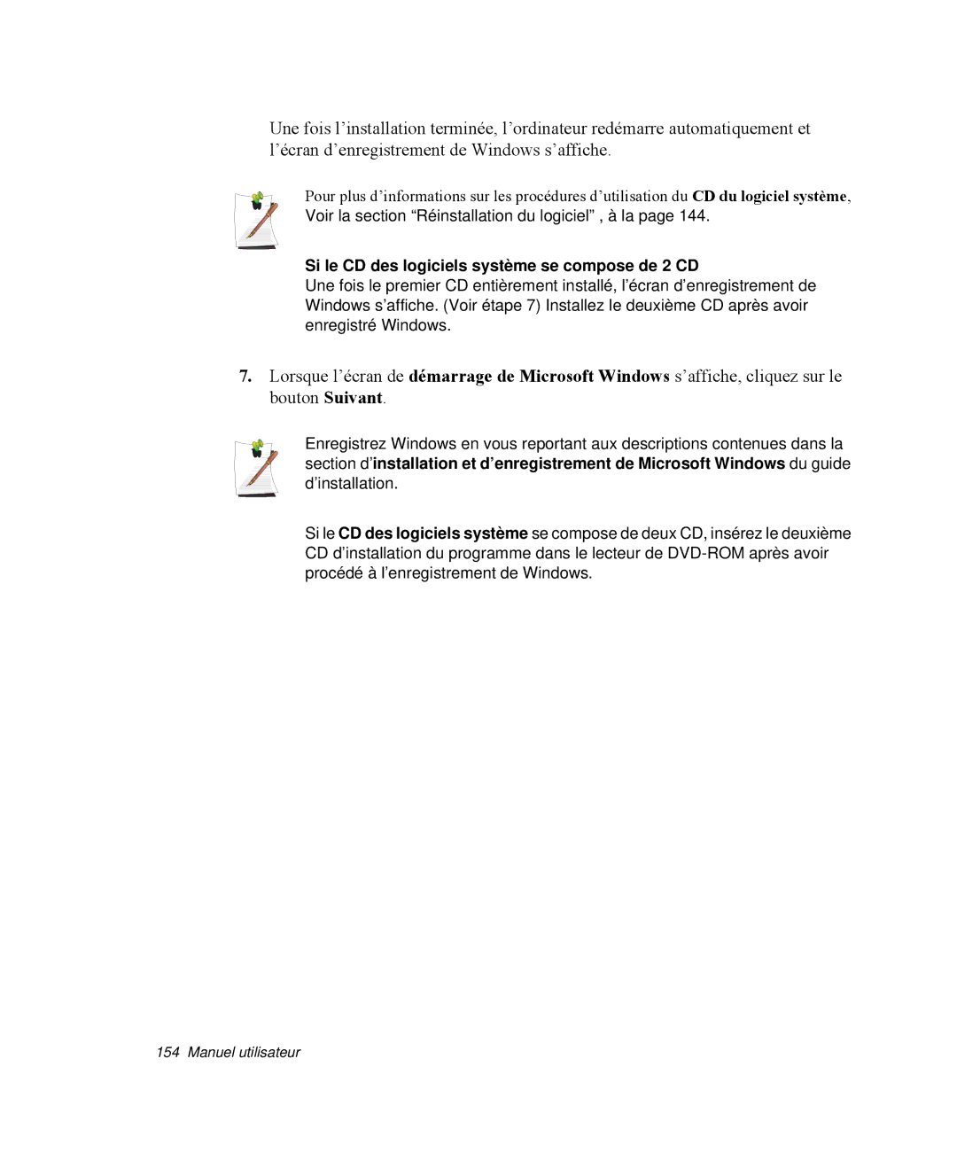 Samsung NP-X1-C000/SEF, NP-X1-T003/SEF, NP-X1-C002/SEF, NP-X1-T002/SEF Si le CD des logiciels système se compose de 2 CD 