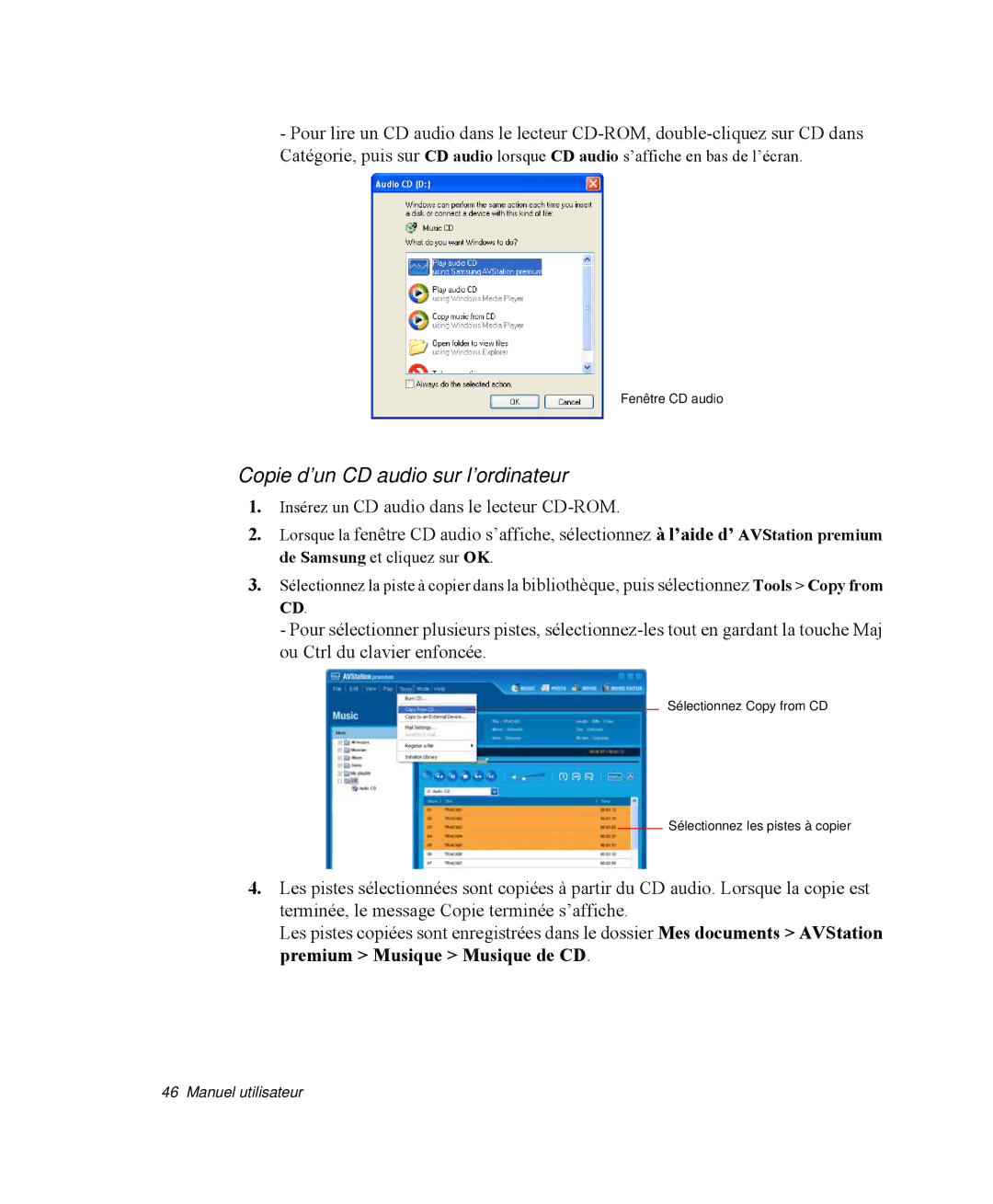 Samsung NP-X1-C001/SEF, NP-X1-T003/SEF, NP-X1-C002/SEF, NP-X1-T002/SEF, NP-X1-T000/SEF Copie d’un CD audio sur l’ordinateur 