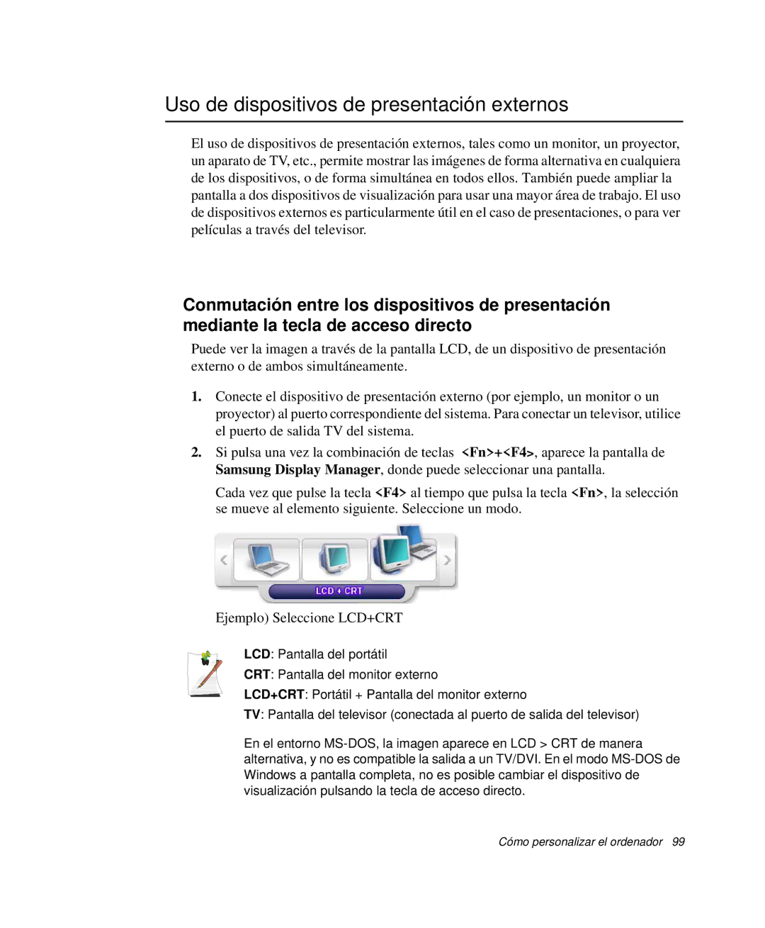 Samsung NP-X11K000/SES, NP-X11T002/SES, NP-X11T000/SES, NP-X11CVCN/SES manual Uso de dispositivos de presentación externos 