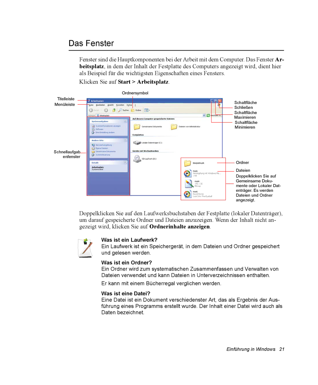 Samsung NP-X11AV02/SEG manual Das Fenster, Klicken Sie auf Start Arbeitsplatz, Was ist ein Laufwerk?, Was ist ein Ordner? 