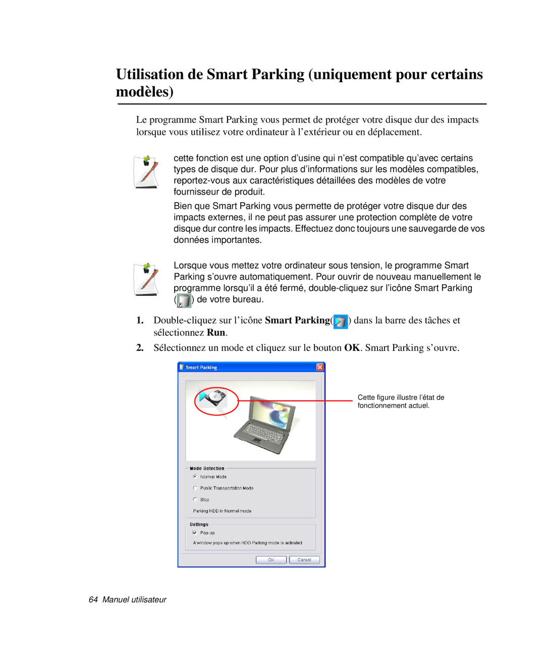 Samsung NP-X20CV01/SEF, NP-X20T004/SEF, NP-X50C003/SEF, NP-X20TV02/SEF Cette figure illustre l’état de fonctionnement actuel 