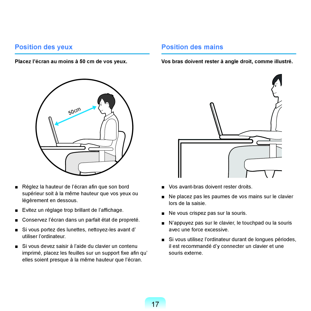 Samsung NP-X22A000/SEF, NP-X22T000/SEF, NP-X22T001/SEF, NP-X22A008/SEF, NP-X22A004/SEF Position des yeux Position des mains 