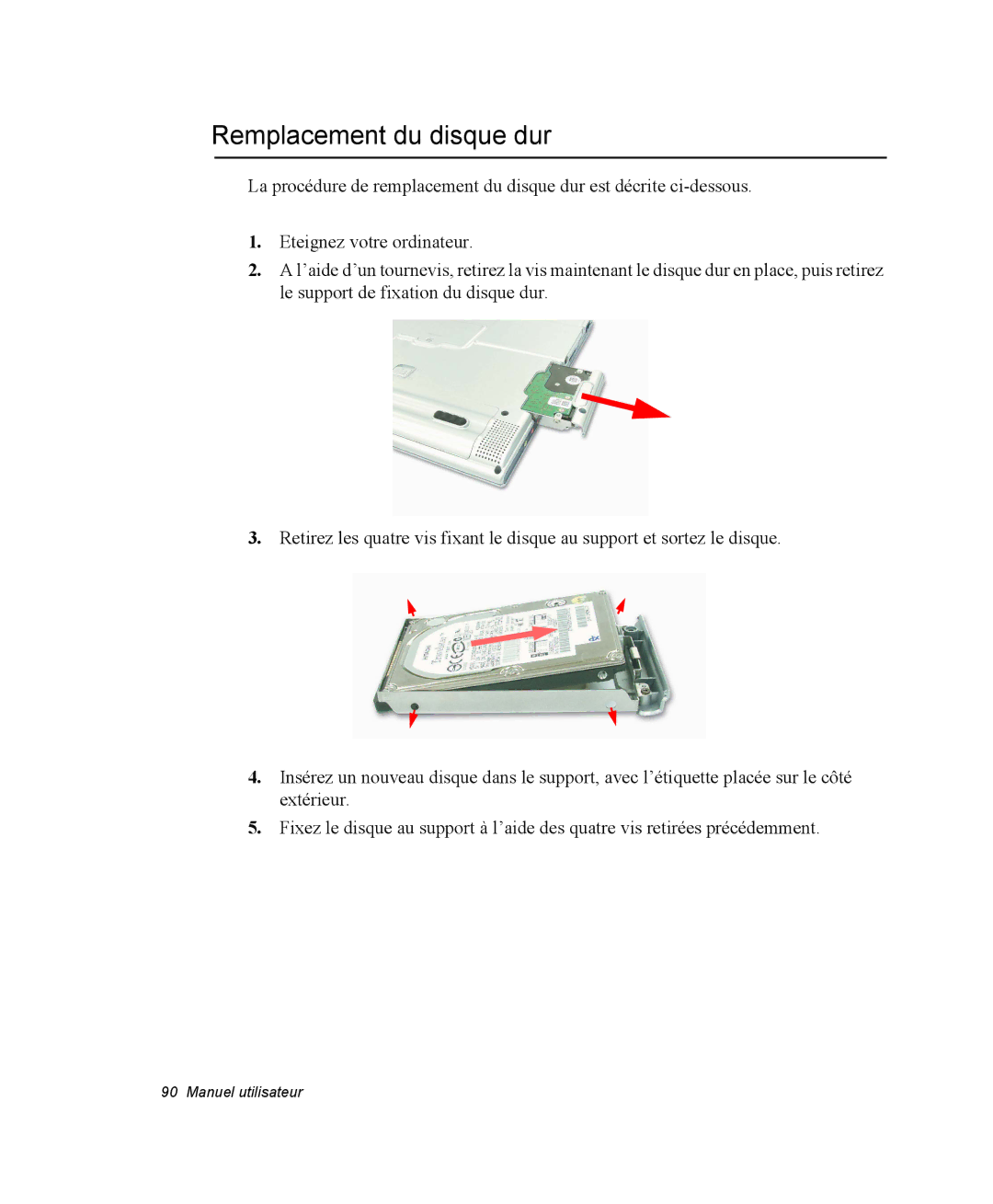 Samsung NP35PRT000/SEF, NP35TP0DUJ/SEF, NP35RP05S4/SEF, NP35PRT001/SEF, NP35TP0EV6/SEF manual Remplacement du disque dur 