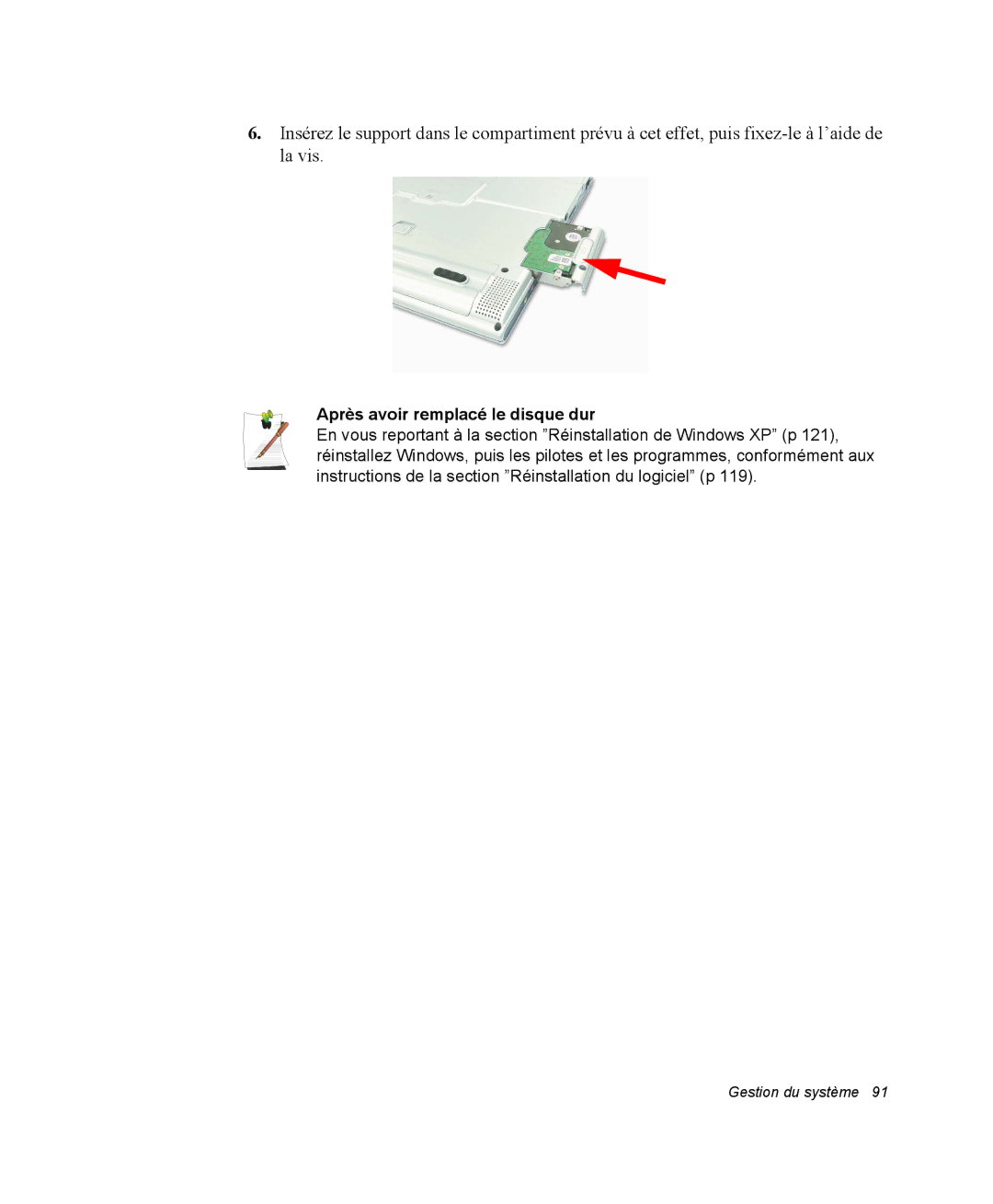 Samsung NP35TP0EV6/SEF, NP35TP0DUJ/SEF, NP35RP05S4/SEF, NP35PRT001/SEF, NP35PRT000/SEF Après avoir remplacé le disque dur 