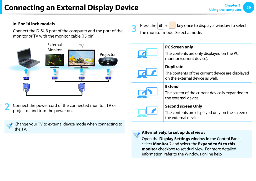 Samsung NP530U3C-A03US, NP535U3C PC Screen only, Duplicate, Extend, Second screen Only, Alternatively, to set up dual view 