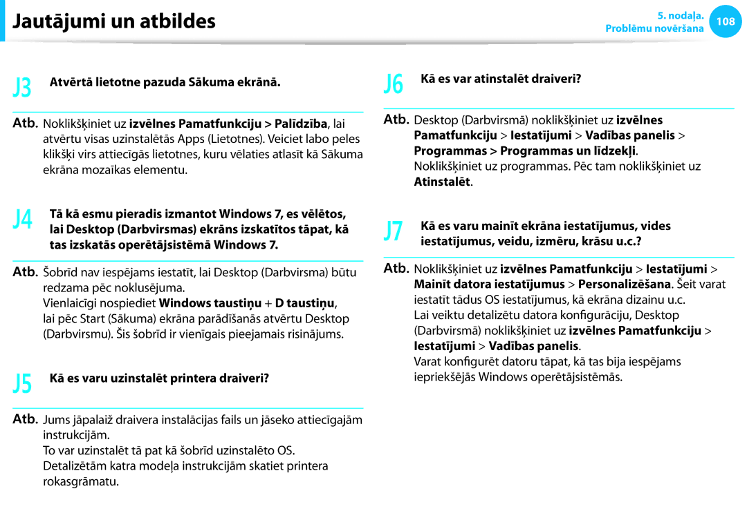 Samsung NP300E5A-S02EE, NP870Z5E-X02EE Tas izskatās operētājsistēmā Windows, J5 Kā es varu uzinstalēt printera draiveri? 