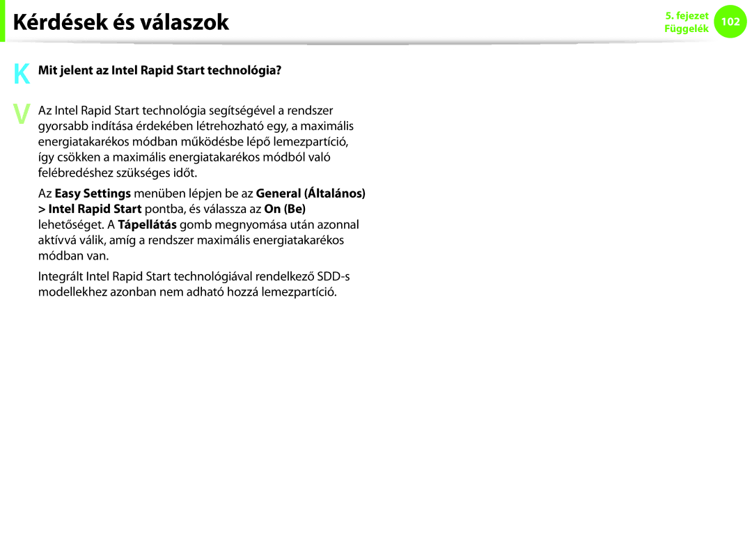 Samsung NP900X4C-A02SE, NP900X3E-K02AT, NP900X3C-A07DE Kérdések és válaszok, Mit jelent az Intel Rapid Start technológia? 