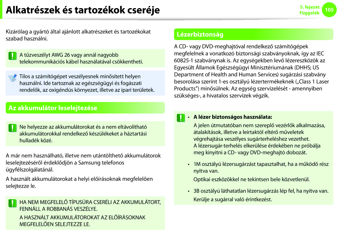 Samsung NP900X3C-A06SE, NP900X3E-K02AT Alkatrészek és tartozékok cseréje, Az akkumulátor leselejtezése, Lézerbiztonság 