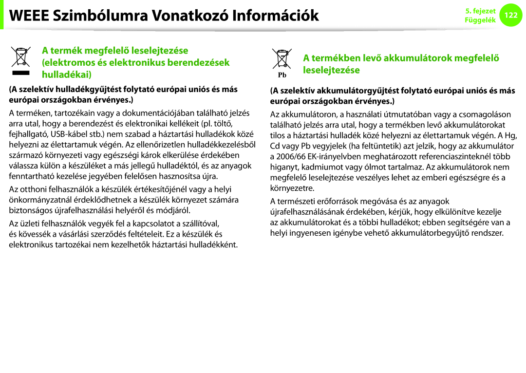 Samsung NP900X4D-A01SE Weee Szimbólumra Vonatkozó Információk, Termékben levő akkumulátorok megfelelő Pb leselejtezése 