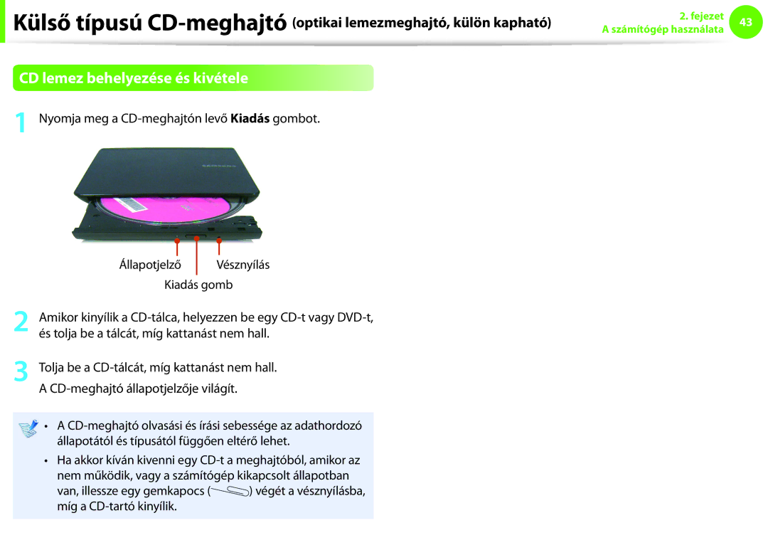 Samsung NP900X3C-A03DE manual CD lemez behelyezése és kivétele, Nyomja meg a CD-meghajtón levő Kiadás gombot, Állapotjelző 