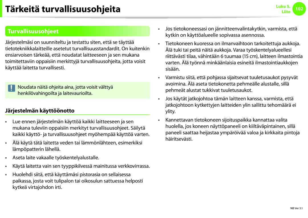 Samsung NP900X4C-A06SE, NP900X3G-K03SE manual Tärkeitä turvallisuusohjeita, Turvallisuusohjeet, Järjestelmän käyttöönotto 