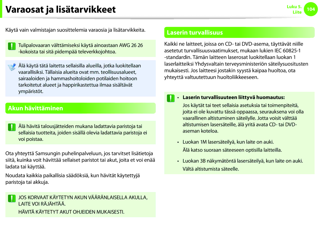 Samsung NP900X3F-K03SE, NP900X3G-K03SE, NP900X4D-A06SE Varaosat ja lisätarvikkeet, Akun hävittäminen, Laserin turvallisuus 