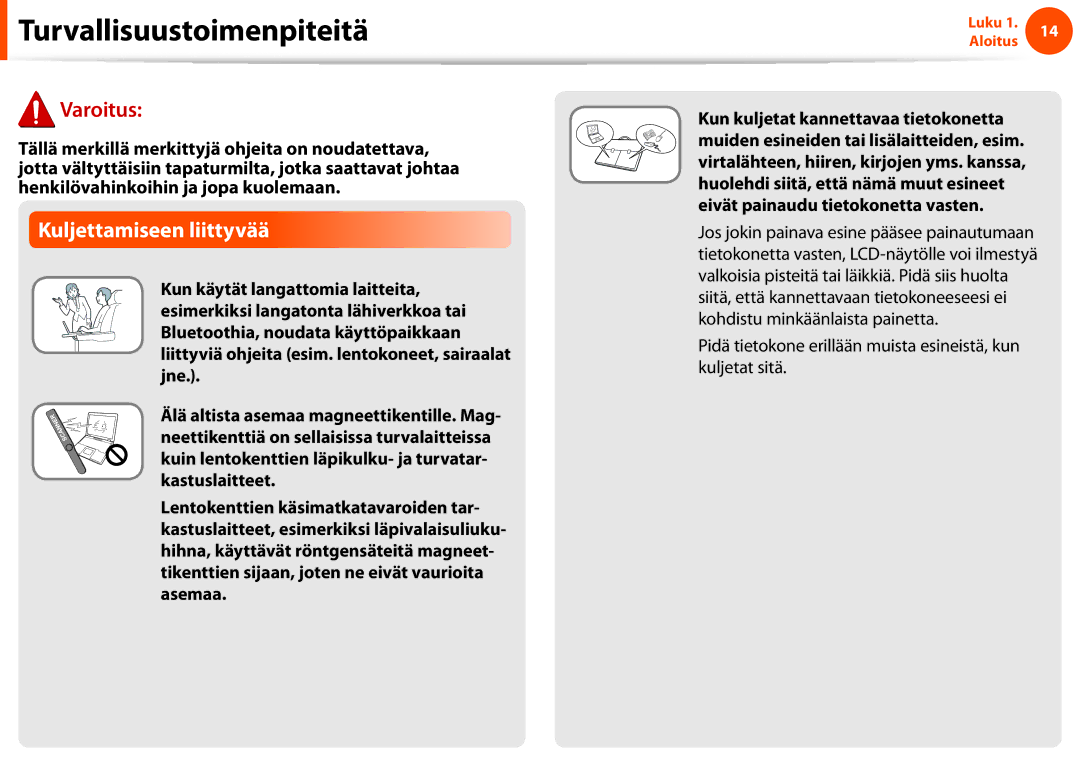 Samsung NP900X3G-K02SE manual Kuljettamiseen liittyvää, Pidä tietokone erillään muista esineistä, kun kuljetat sitä 