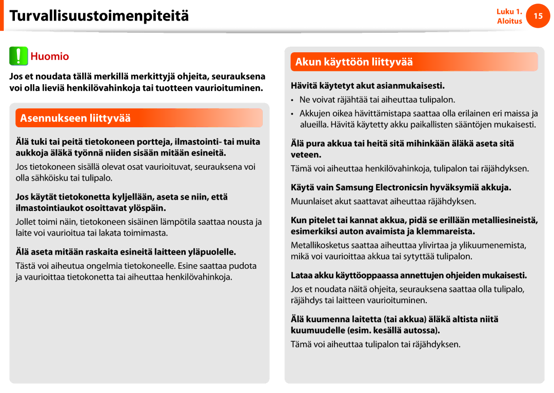 Samsung NP900X4D-B01SE manual Älä aseta mitään raskaita esineitä laitteen yläpuolelle, Hävitä käytetyt akut asianmukaisesti 