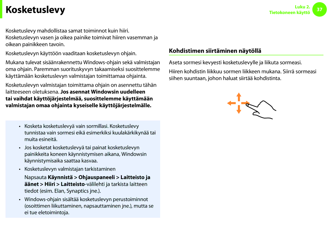 Samsung NP900X3G-K01SE, NP900X3G-K03SE, NP900X4D-A06SE Kosketuslevyn perustoiminnot, Kohdistimen siirtäminen näytöllä 