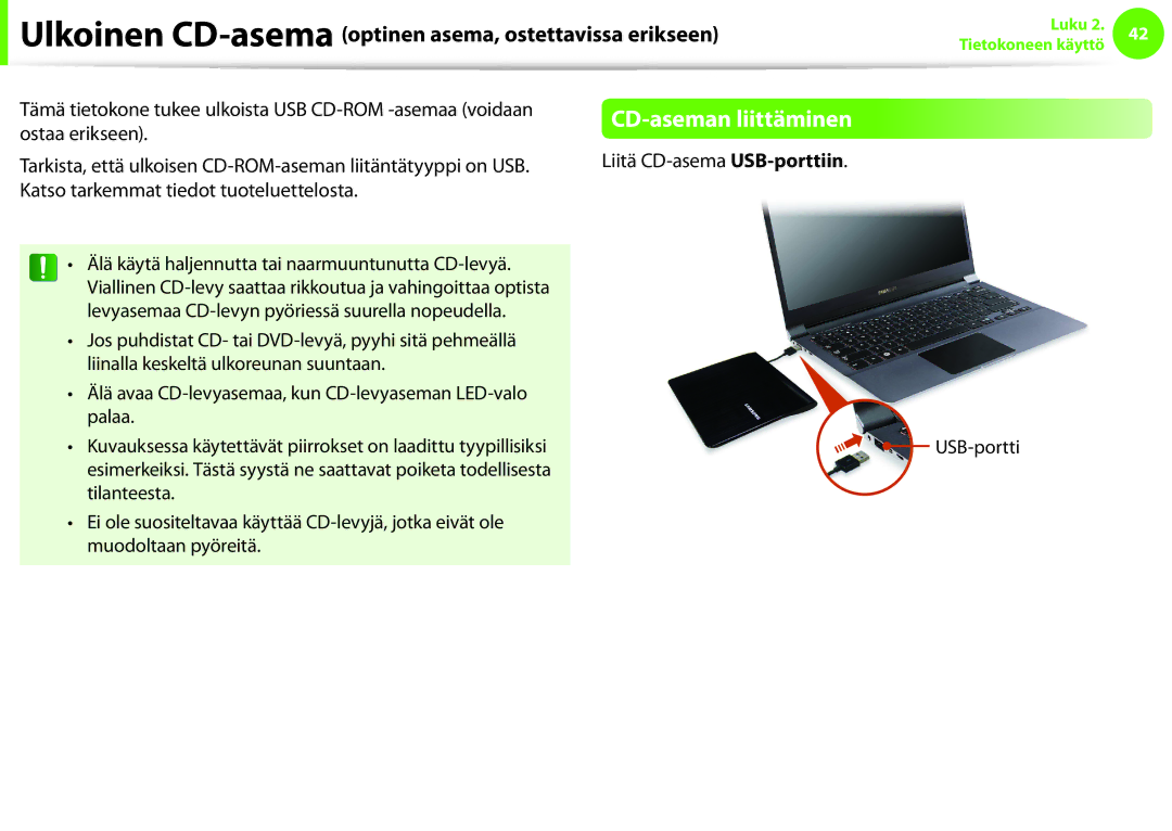 Samsung NP900X4C-K03SE, NP900X3G-K03SE, NP900X4D-A06SE, NP900X4D-K03SE Ulkoinen CD-asemaoptinen asema, ostettavissa erikseen 