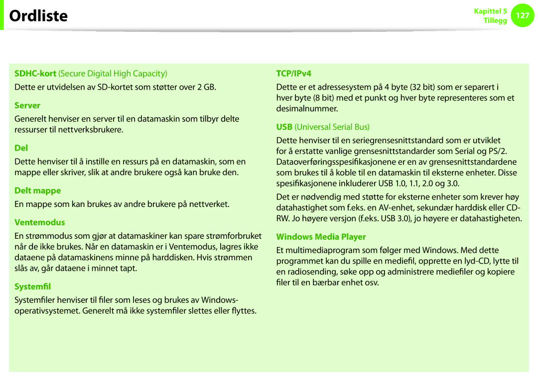 Samsung NP900X3E-A01SE, NP900X3G-K03SE, NP900X4D-A06SE manual Dette er utvidelsen av SD-kortet som støtter over 2 GB 