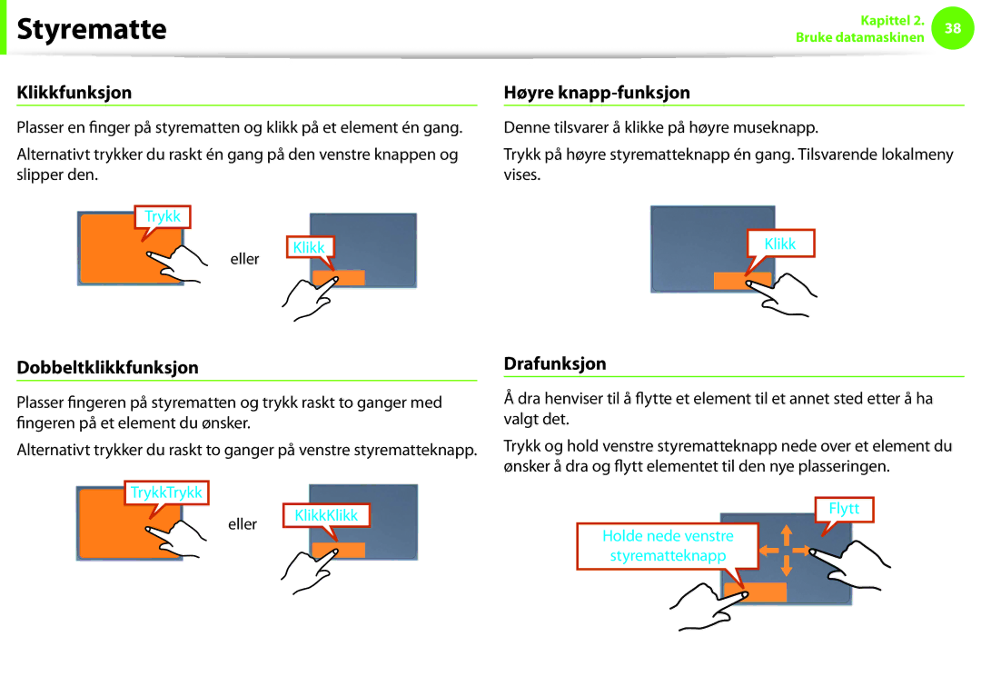 Samsung NP900X3G-K02SE, NP900X3G-K03SE Klikkfunksjon, Høyre knapp-funksjon, Dobbeltklikkfunksjon, Drafunksjon, Eller Klikk 