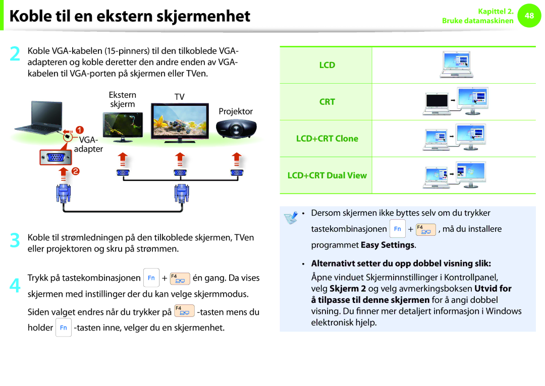 Samsung NP900X4D-A06SE, NP900X3G-K03SE Ekstern TV skjerm, Adapter Projektor, Alternativt setter du opp dobbel visning slik 