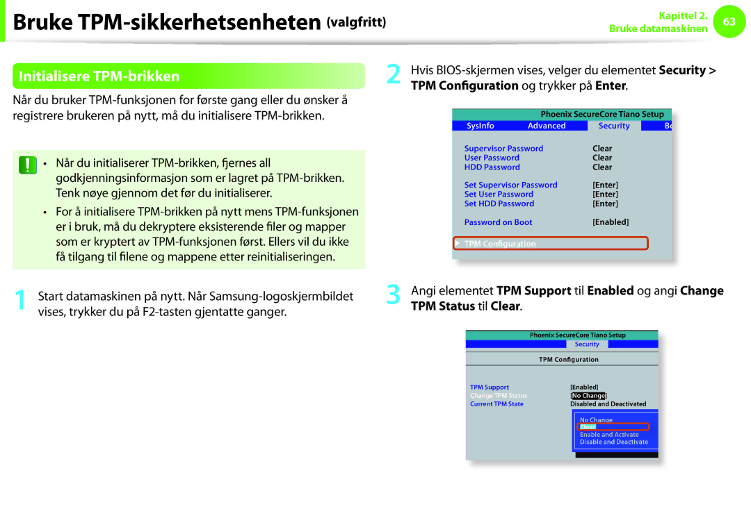 Samsung NP900X4D-B01SE, NP900X3G-K03SE Initialisere TPM-brikken, Start datamaskinen på nytt. Når Samsung-logoskjermbildet 