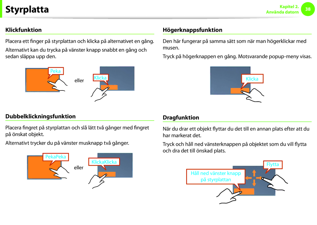 Samsung NP900X3G-K02SE manual Klickfunktion, Högerknappsfunktion, Dubbelklickningsfunktion, Dragfunktion, Eller Klicka 
