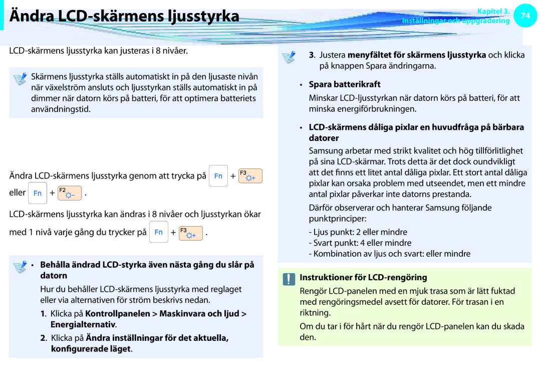 Samsung NP900X4C-K01SE, NP900X3G-K03SE, NP900X4D-A06SE Ändra LCD-skärmens ljusstyrka, Styra ljusstyrkan från tangentbordet 