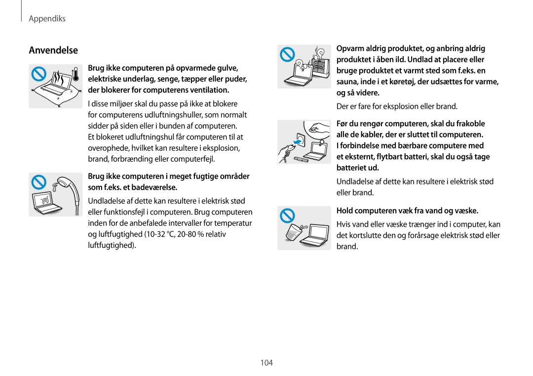 Samsung NP915S3G-K05SE manual Anvendelse, Der er fare for eksplosion eller brand, Hold computeren væk fra vand og væske 