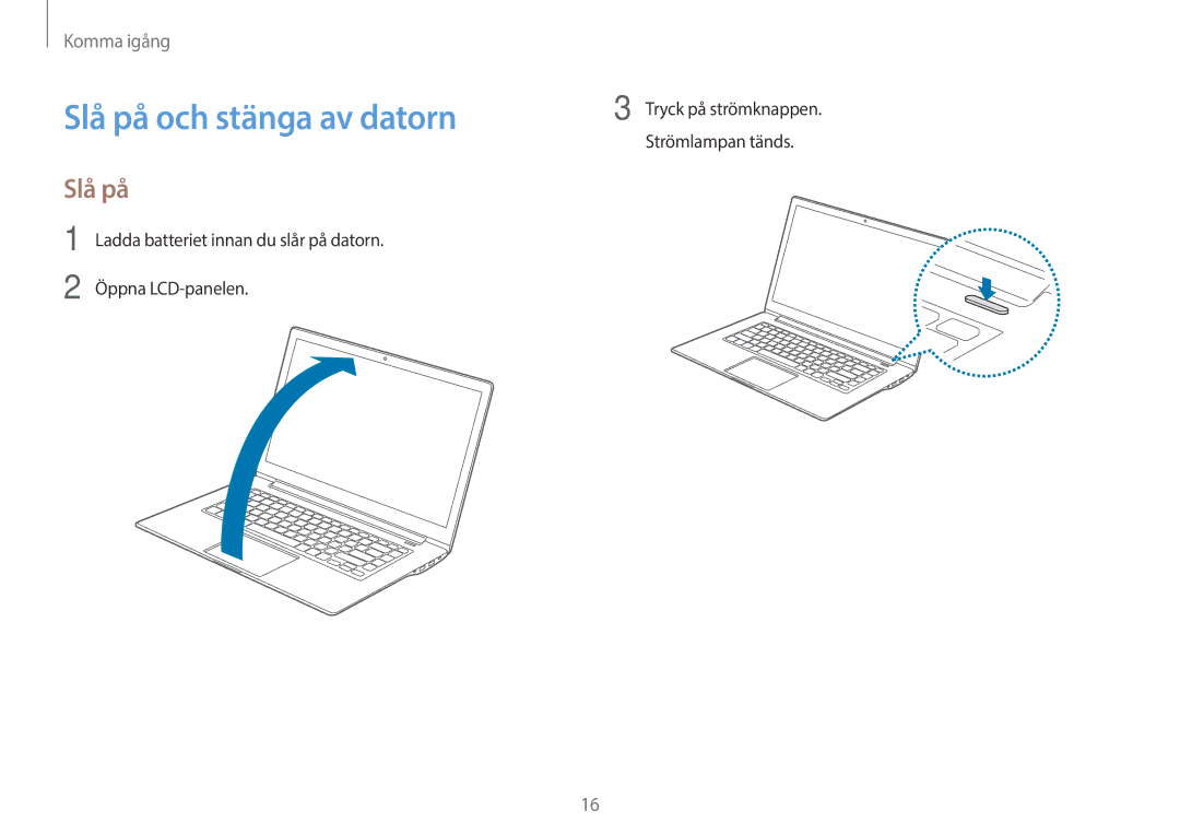 Samsung NP905S3G-K01SE manual Slå på och stänga av datorn, Ladda batteriet innan du slår på datorn Öppna LCD-panelen 