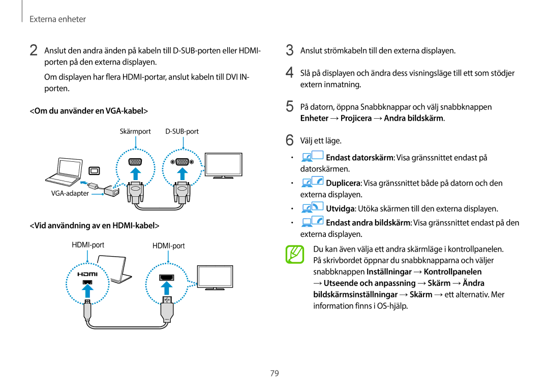 Samsung NP915S3G-K05SE Om du använder en VGA-kabel, Vid användning av en HDMI-kabel, Enheter → Projicera → Andra bildskärm 