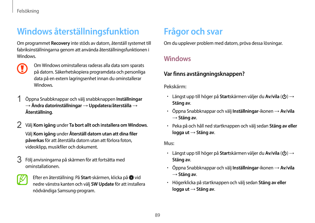 Samsung NP900X3G-K01SE, NP905S3G-K01AE Windows återställningsfunktion, Frågor och svar, Var finns avstängningsknappen? 