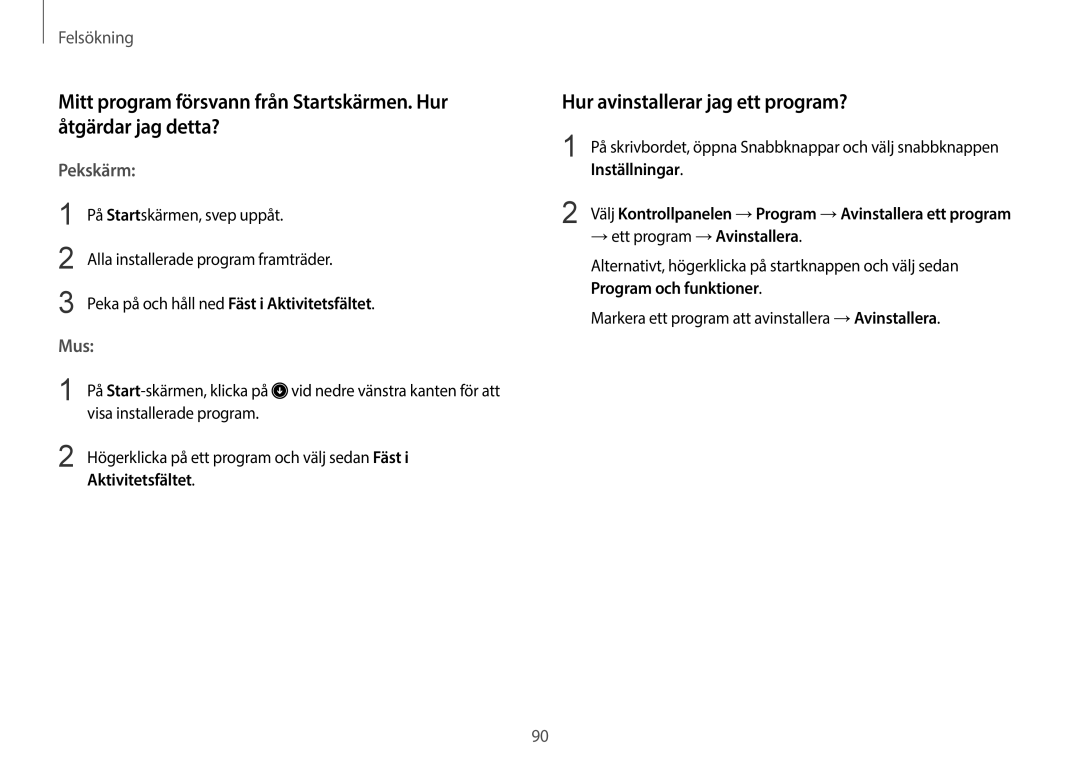 Samsung NP900X3G-K02SE, NP905S3G-K01AE Hur avinstallerar jag ett program?, Peka på och håll ned Fäst i Aktivitetsfältet 