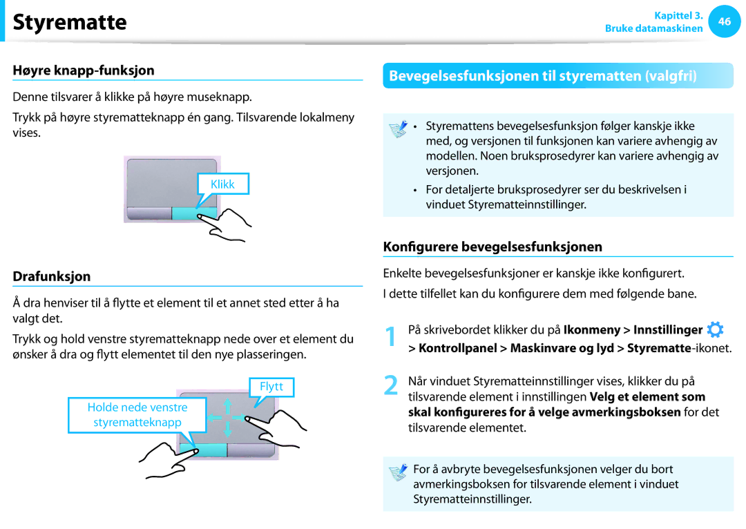 Samsung NP300E5C-A03SE, NP905S3G-K01AE Bevegelsesfunksjonen til styrematten valgfri, Høyre knapp-funksjon, Drafunksjon 