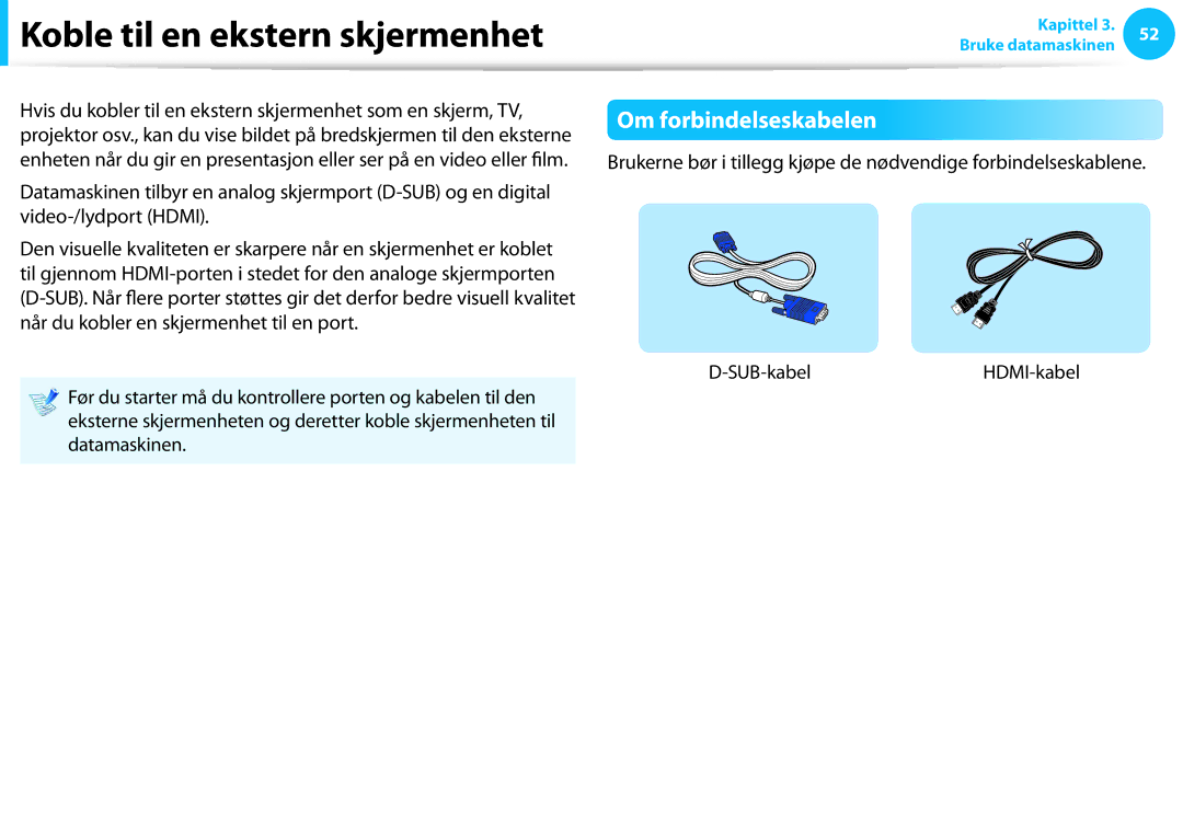 Samsung NP300E7A-S08SE, NP905S3G-K01AE, NP915S3G-K01SE manual Koble til en ekstern skjermenhet, Om forbindelseskabelen 