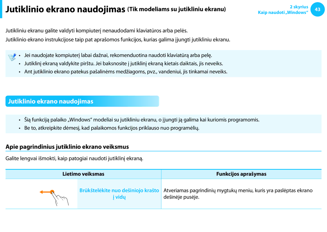 Samsung NP905S3G-K02EE manual Jutiklinio ekrano naudojimas, Apie pagrindinius jutiklinio ekrano veiksmus, Dešinėje pusėje 