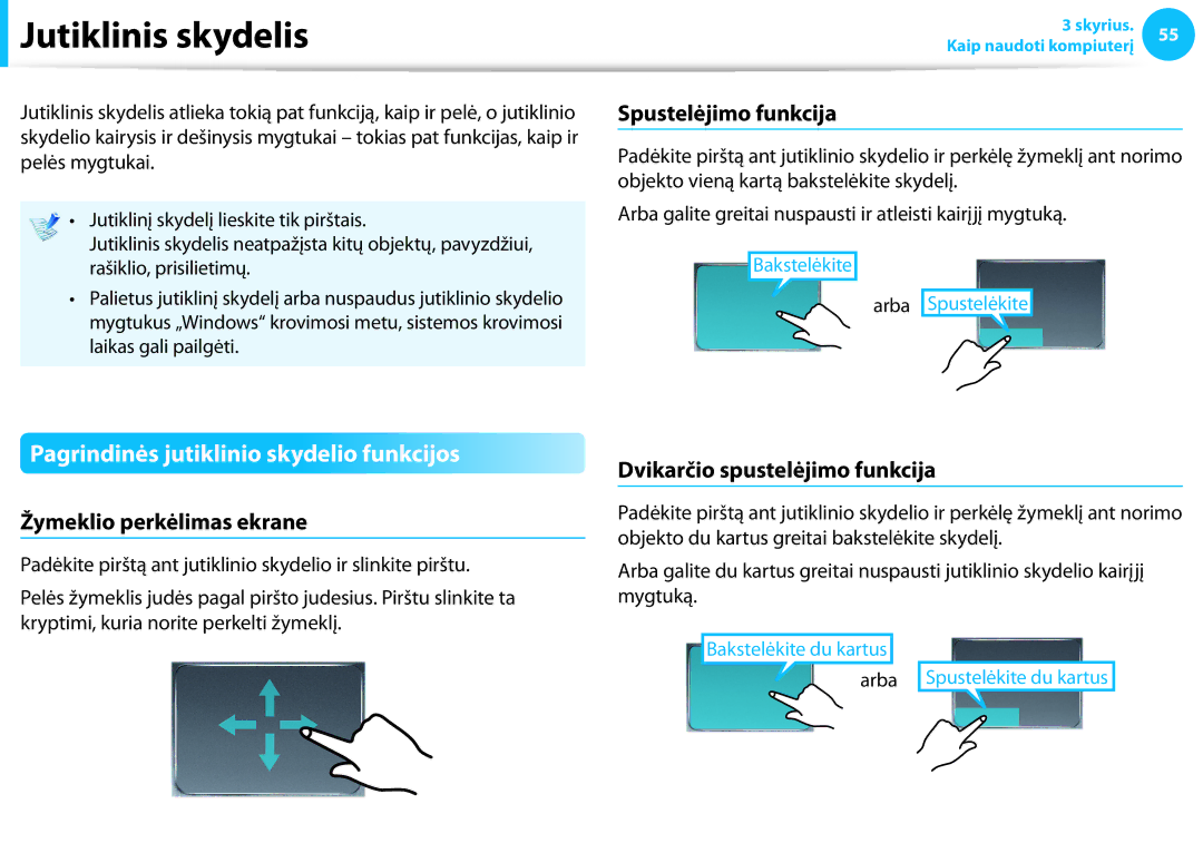 Samsung NP940X3G-K01EE manual Jutiklinis skydelis, Pagrindinės jutiklinio skydelio funkcijos, Spustelėjimo funkcija 