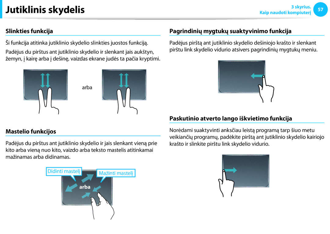 Samsung NP915S3G-K01EE manual Slinkties funkcija, Mastelio funkcijos, Pagrindinių mygtukų suaktyvinimo funkcija, Arba 