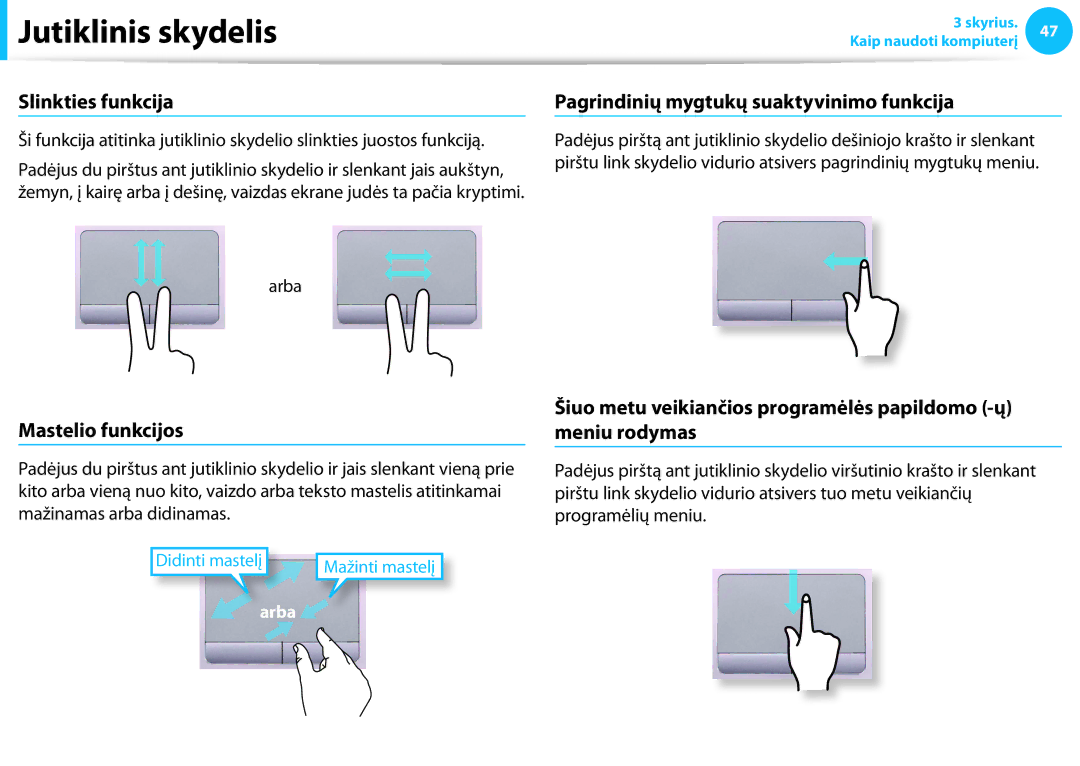 Samsung NP940X3G-K01EE manual Slinkties funkcija, Mastelio funkcijos, Pagrindinių mygtukų suaktyvinimo funkcija, Arba 