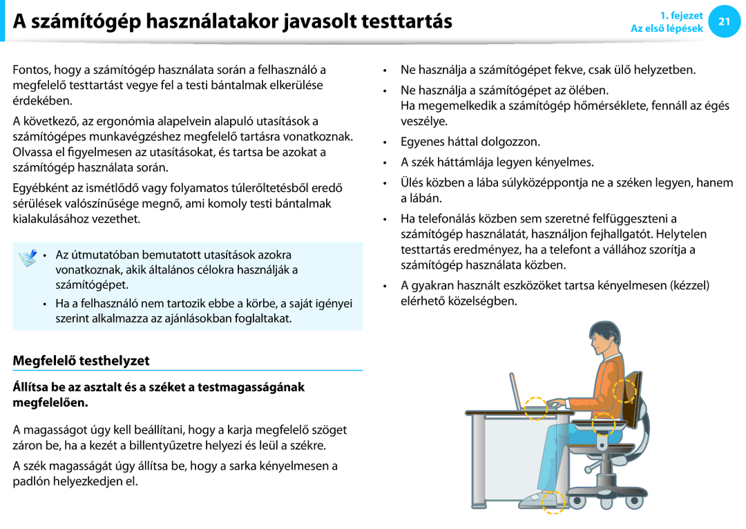 Samsung NP940X3G-K05AT, NP940X3G-K03DE, NP940X3G-K03CH Számítógép használatakor javasolt testtartás, Megfelelő testhelyzet 