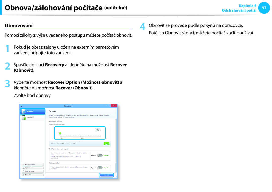 Samsung NP940X3G-K01CH, NP940X3G-K05AT, NP940X3G-K03CH manual Obnovit se provede podle pokynů na obrazovce, Zvolte bod obnovy 