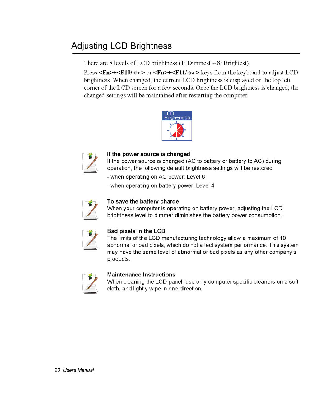 Samsung NQ25PRT000/SEF manual Adjusting LCD Brightness, If the power source is changed, To save the battery charge 