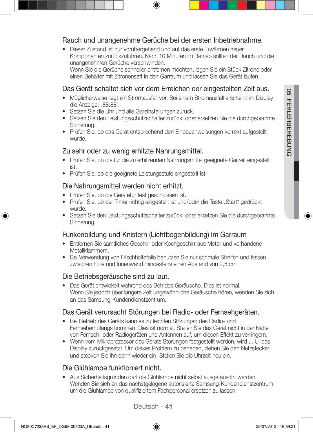 Samsung NQ50C7235AS/EF Rauch und unangenehme Gerüche bei der ersten Inbetriebnahme, Die Betriebsgeräusche sind zu laut 