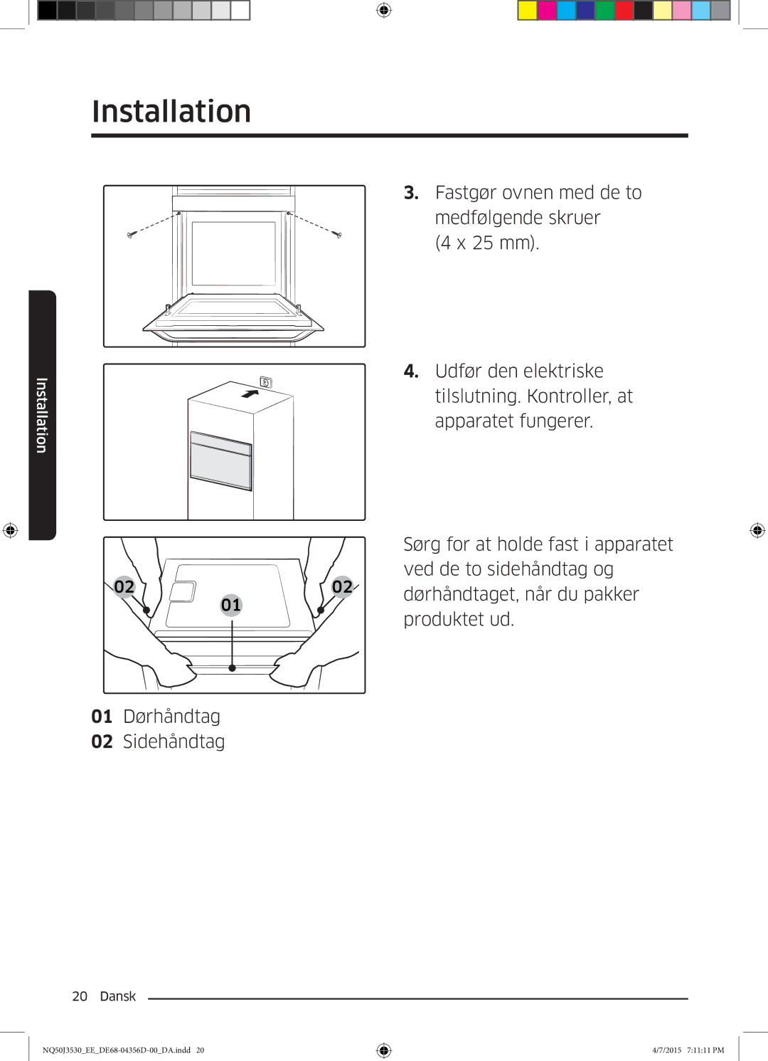 Samsung NQ50J3530BS/EE manual Fastgør ovnen med de to medfølgende skruer 25 mm 