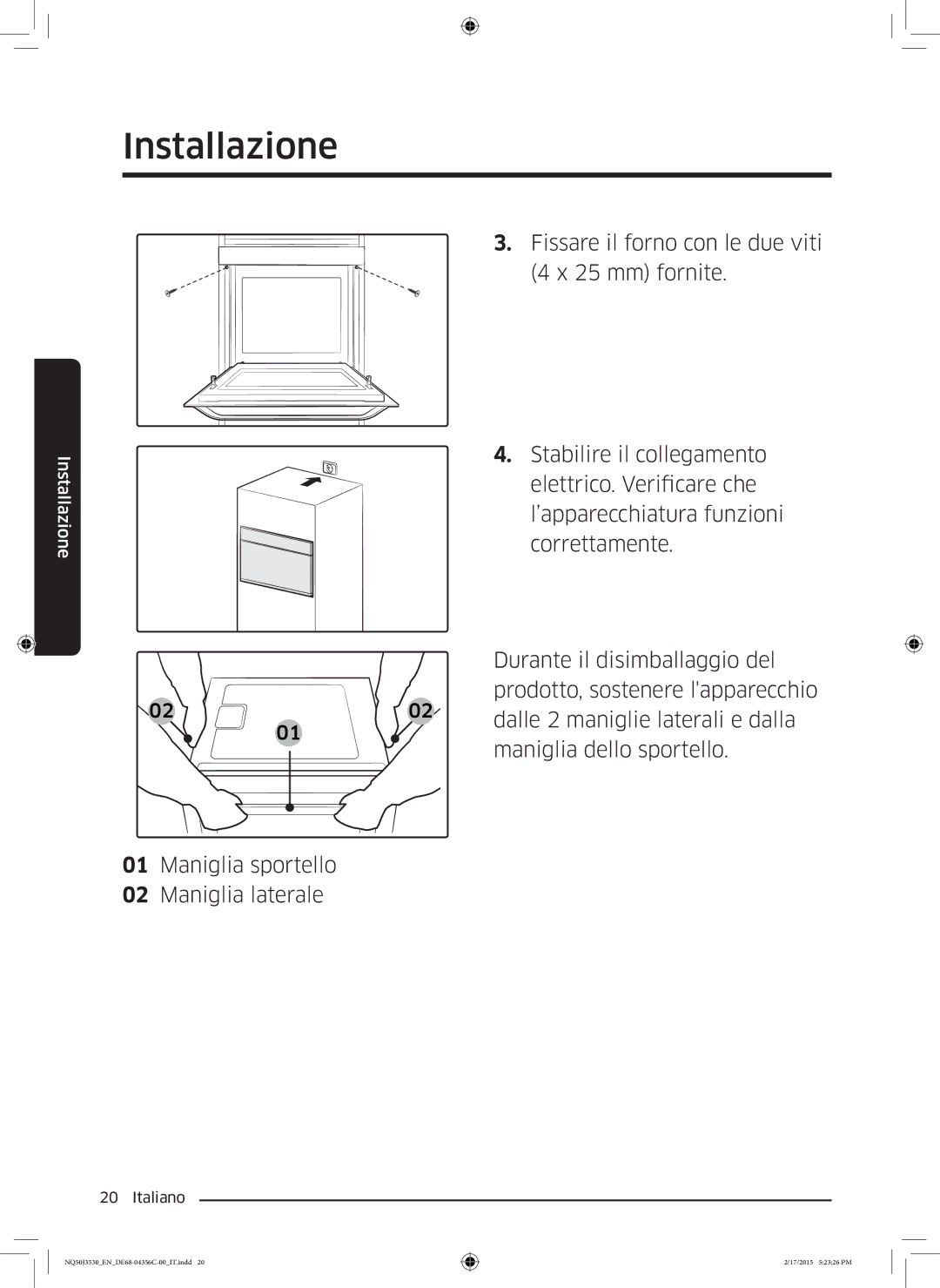 Samsung NQ50J3530BS/ET manual Fissare il forno con le due viti 4 x 25 mm fornite 