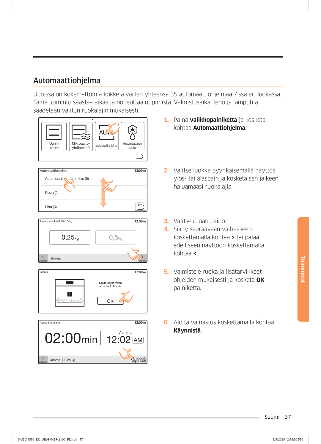 Samsung NQ50J9530BS/EE manual Paina valikkopainiketta ja kosketa, Kohtaa Automaattiohjelma, Käynnistä 