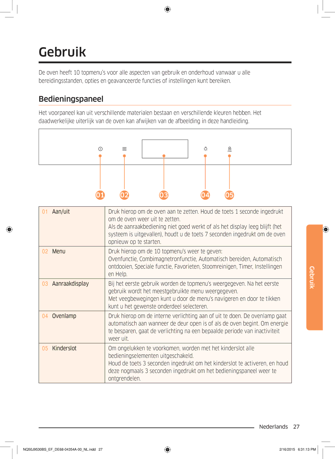 Samsung NQ50J9530BS/EF manual Gebruik, Bedieningspaneel, Aan/uit, Opnieuw op te starten Menu, Ontgrendelen 