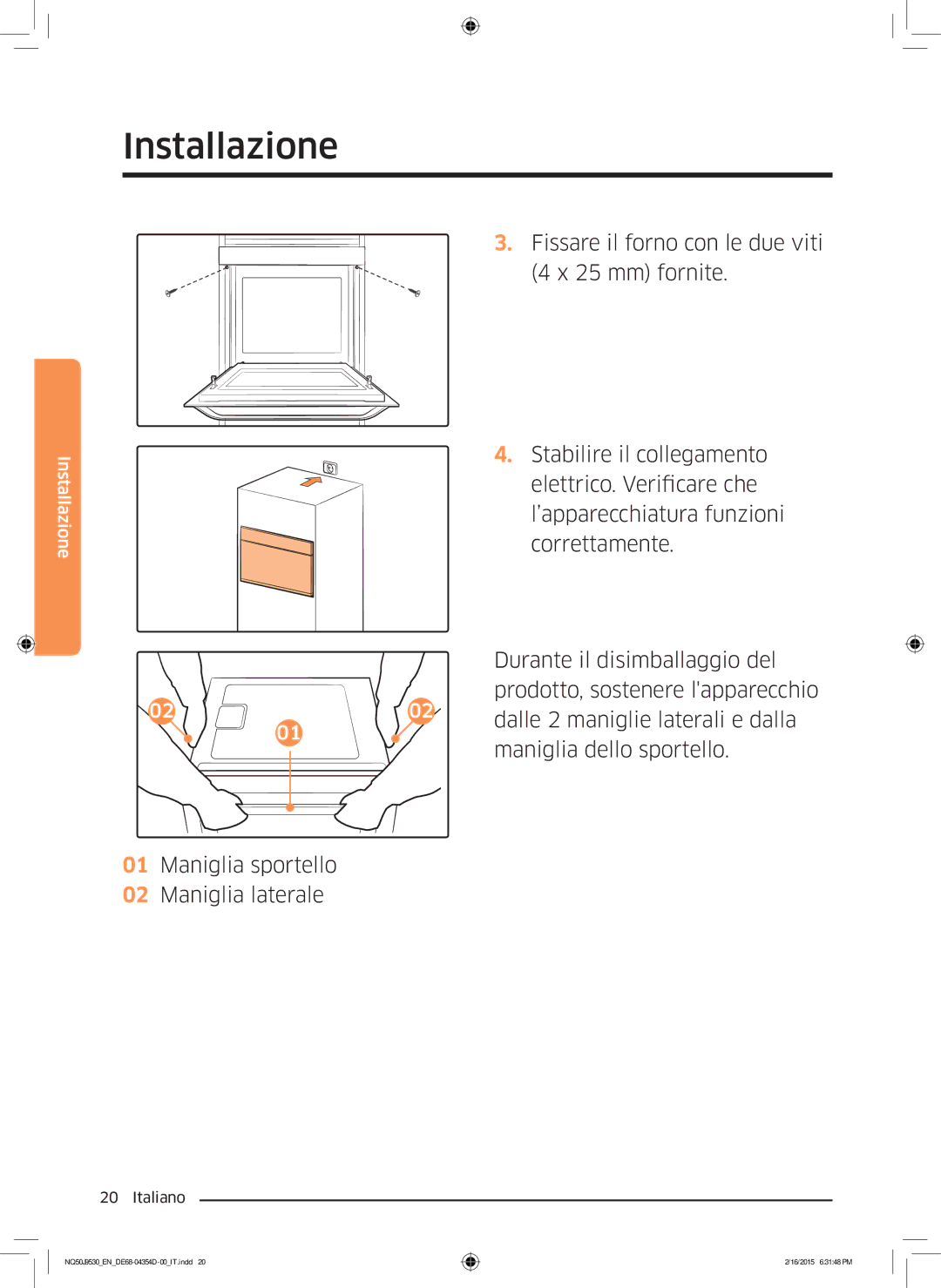 Samsung NQ50J9530BS/ET manual Fissare il forno con le due viti 4 x 25 mm fornite 